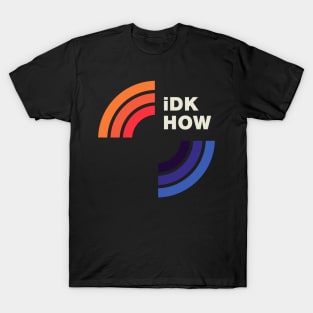 iDKHOW 1981 [DARK] T-Shirt